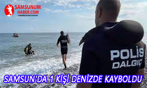 Samsun’da 1 kişi denizde kayboldu