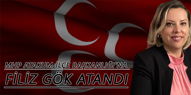 MHP ATAKUM İLÇE BAŞKANLIĞI’NA FİLİZ GÖK ATANDI