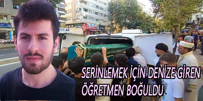 Samsun’da serinlemek için denize giren öğretmen boğuldu