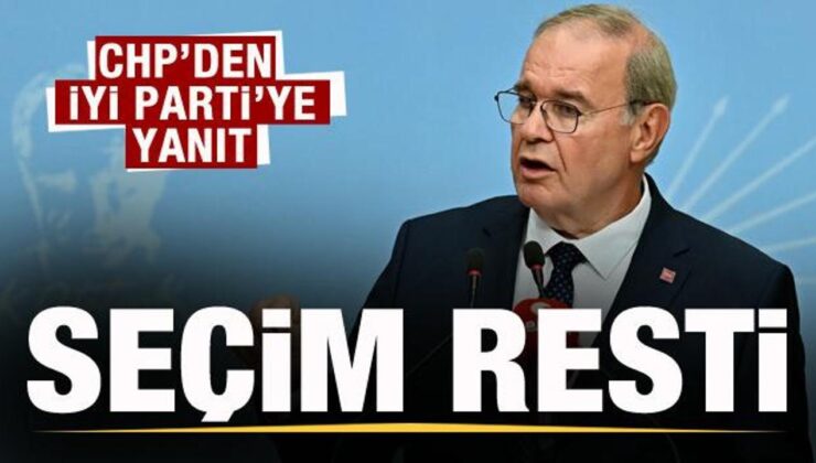 CHP’den İYİ Parti’ye yanıt! Seçim resti…