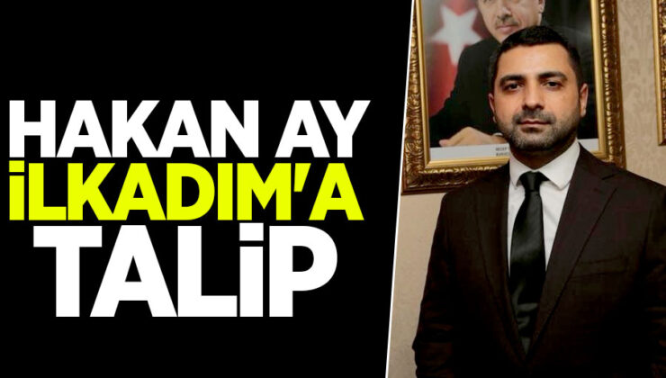 Hakan Ay, AK Parti’den İlkadım Belediyesi Başkan Aday Adaylığını açıkladı
