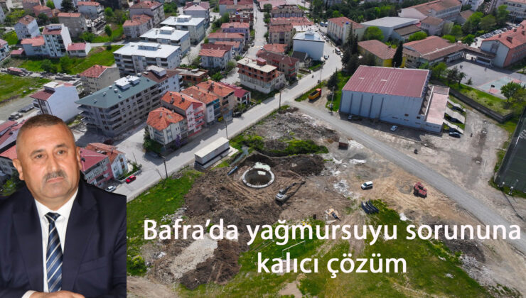 Bafra’da yağmursuyu sorununa kalıcı çözüm