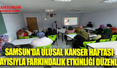 Samsun’da Ulusal Kanser Haftası dolayısıyla farkındalık etkinliği düzenlendi