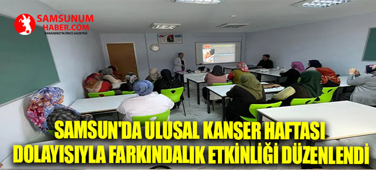 Samsun’da Ulusal Kanser Haftası dolayısıyla farkındalık etkinliği düzenlendi