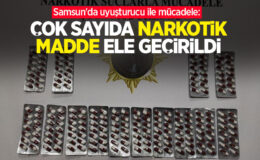 Samsun’da uyuşturucu ile mücadele: Çok sayıda narkotik madde ele geçirildi