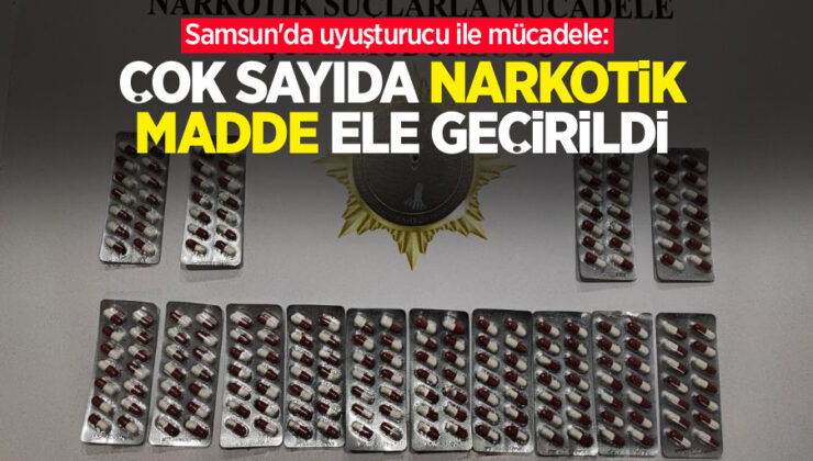 Samsun’da uyuşturucu ile mücadele: Çok sayıda narkotik madde ele geçirildi