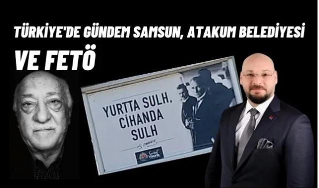 Türkiye’de Gündem Samsun, Serhat Türkel, Atakum Belediyesi ve FETÖ
